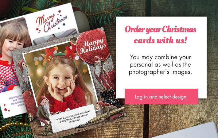 
      Order your Christmas cards with us. You may combine your peronal as well as the photographers images.